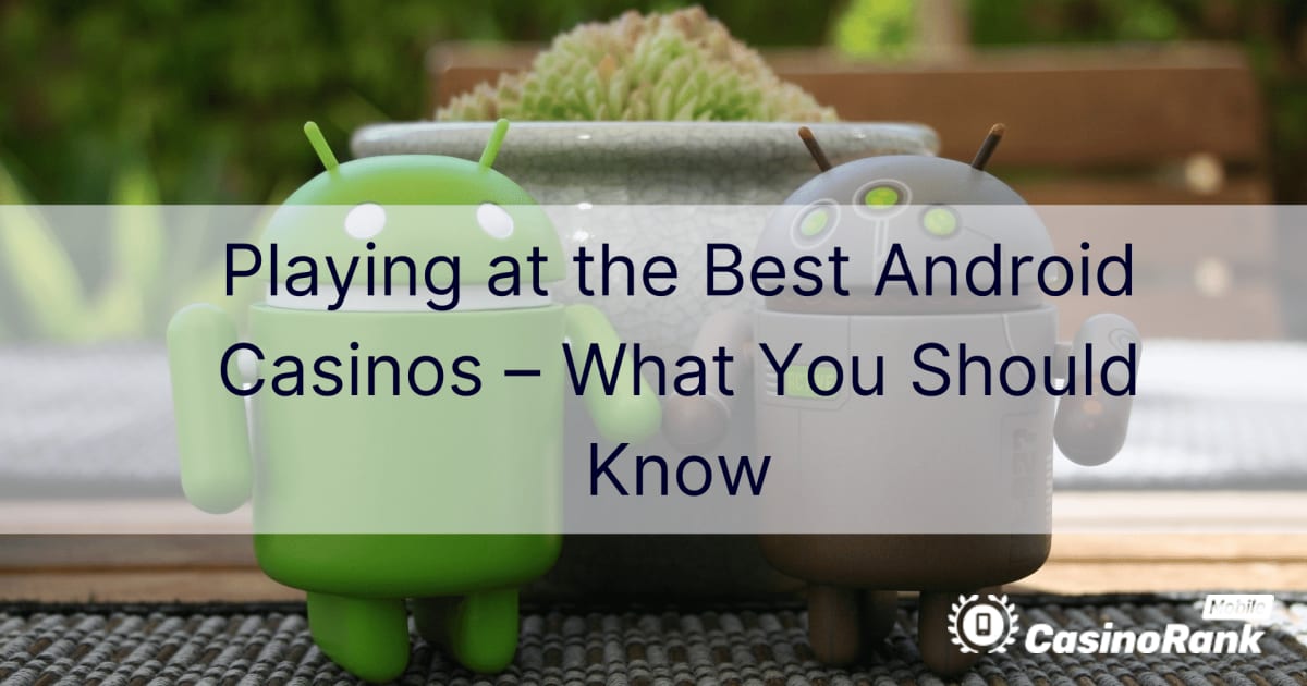 Играње у најбољим Андроид казину – шта треба да знате